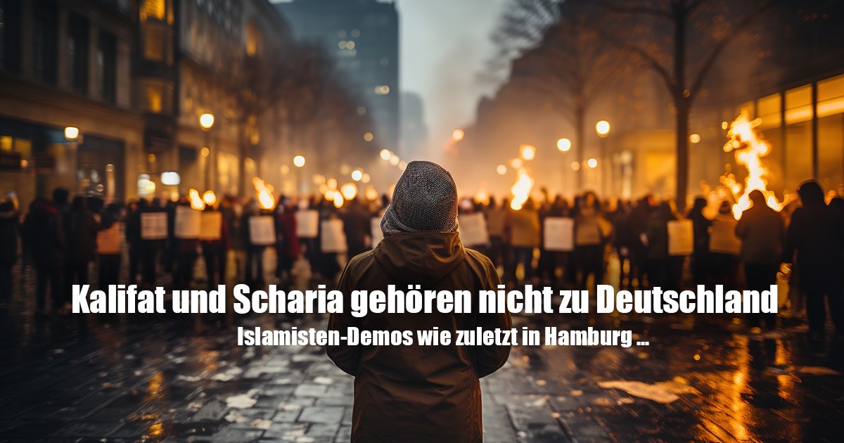 Kalifat und Scharia gehoeren nicht zu Deutschland